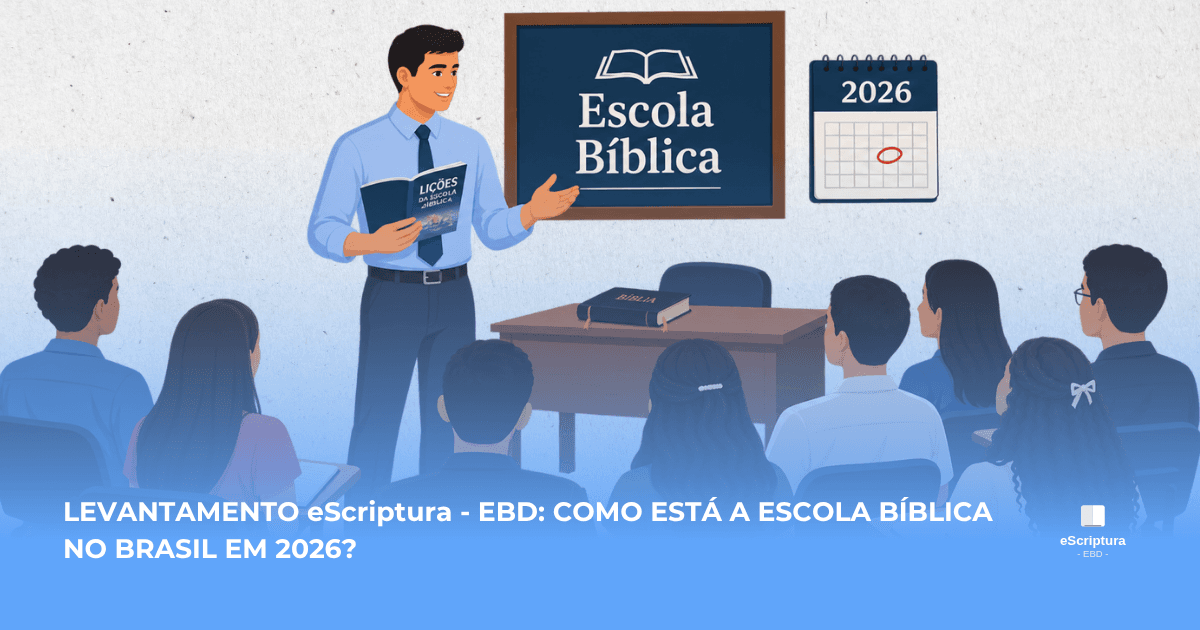 Como está a Escola Bíblica Dominical no Brasil em 2026? Veja a pesquisa do eScriptura