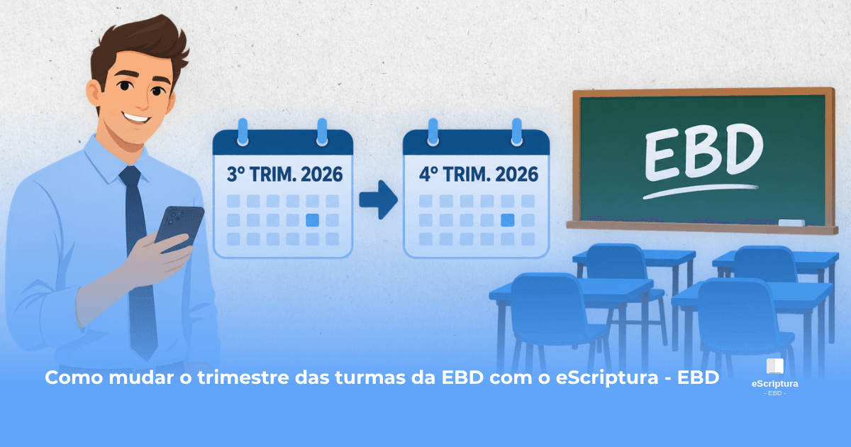 Como mudar o trimestre da turma da EBD no eScriptura